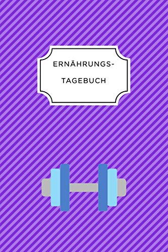 Ern?Hrungstagebuch: A5 Ern?hrungstagebuch Liniert 120 Seiten | Tagebuch | Ern?hrungstagebuch | Gesunde Ern?hrung | Abnehmtagebuch (German Edition) - 9781075686337