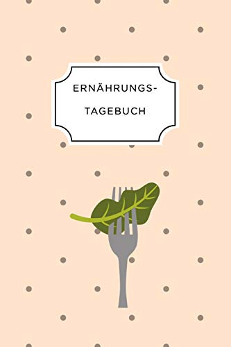 Ern?Hrungstagebuch: A5 Ern?hrungstagebuch Liniert 120 Seiten | Tagebuch | Ern?hrungstagebuch | Gesunde Ern?hrung | Abnehmtagebuch (German Edition) - 9781075659713