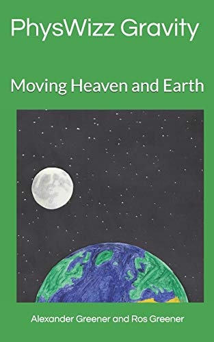 Moving Heaven And Earth: Physwizz Gravity