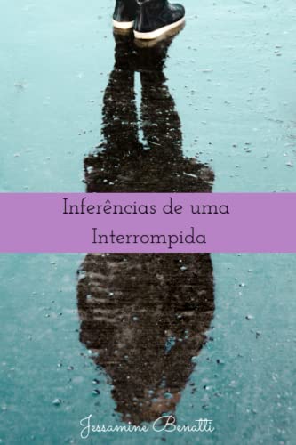 Infer?ncias De Uma Interrompida (Portuguese Edition)