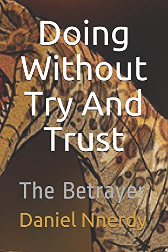 Doing Without Try And Trust: The Betrayer