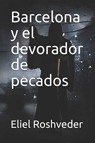Barcelona Y El Devorador De Pecados (Cuentos De Suspensi?N Y Terror) (Spanish Edition)