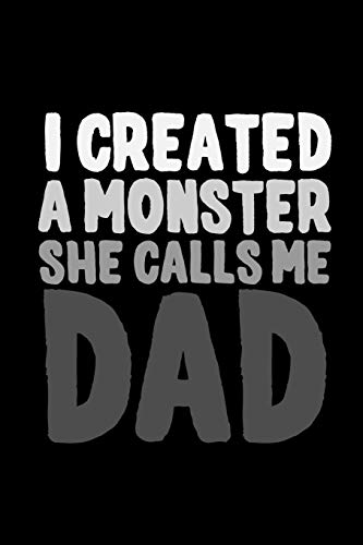 I Created A Monster, She Call Me Dad: 6X9 120 Pages Dot Grid | Your Personal Diary For An Awesome Summer
