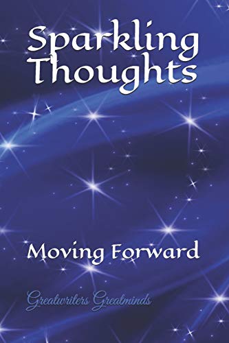 Sparkling Thoughts: Moving Forward