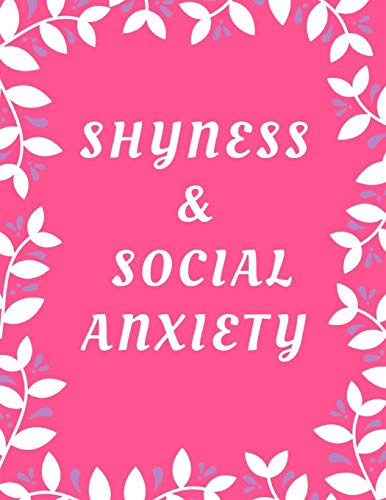 Shyness And Social Anxiety Workbook: Ideal And Perfect Gift Fur Shyness And Social Anxiety Workbook | Best Shyness And Social Anxiety Workbook Fur ... Gift Workbook And Notebook|Best Gift Ever - 9781075834103