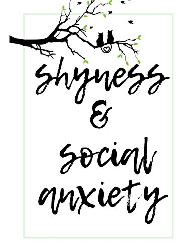 Shyness And Social Anxiety Workbook: Ideal And Perfect Gift Fur Shyness And Social Anxiety Workbook | Best Shyness And Social Anxiety Workbook Fur ... Gift Workbook And Notebook|Best Gift Ever - 9781075855580