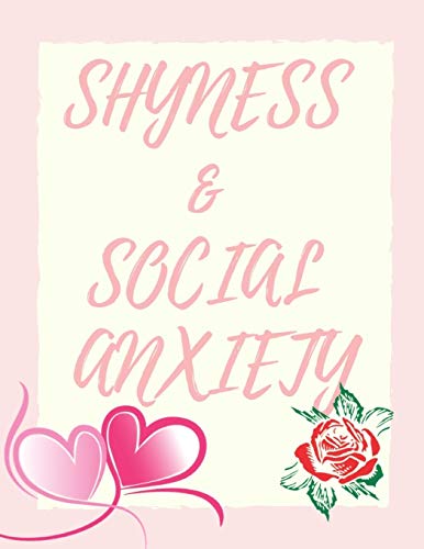 Shyness And Social Anxiety Workbook: Ideal And Perfect Gift Fur Shyness And Social Anxiety Workbook | Best Shyness And Social Anxiety Workbook Fur ... Gift Workbook And Notebook|Best Gift Ever - 9781075855610