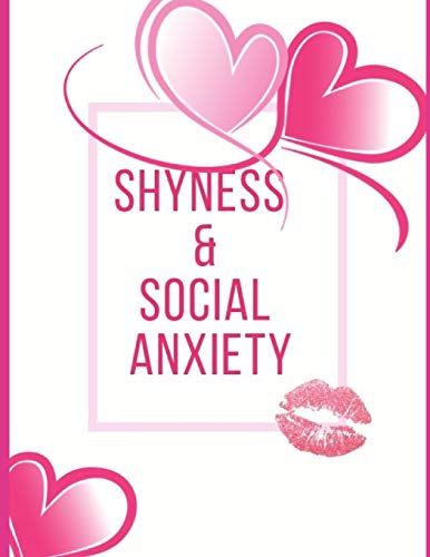 Shyness And Social Anxiety Workbook: Ideal And Perfect Gift Fur Shyness And Social Anxiety Workbook | Best Shyness And Social Anxiety Workbook Fur ... Gift Workbook And Notebook|Best Gift Ever - 9781075857133