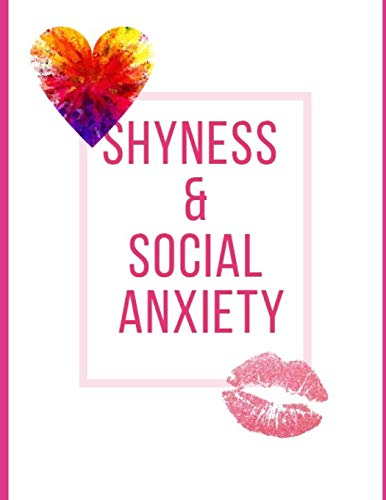 Shyness And Social Anxiety Workbook: Ideal And Perfect Gift Fur Shyness And Social Anxiety Workbook | Best Shyness And Social Anxiety Workbook Fur ... Gift Workbook And Notebook|Best Gift Ever - 9781075857270