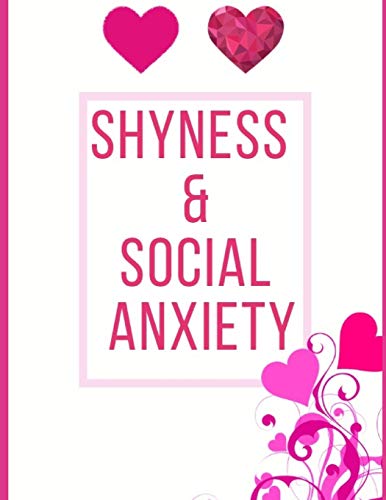 Shyness And Social Anxiety Workbook: Ideal And Perfect Gift Fur Shyness And Social Anxiety Workbook | Best Shyness And Social Anxiety Workbook Fur ... Gift Workbook And Notebook|Best Gift Ever - 9781075860423