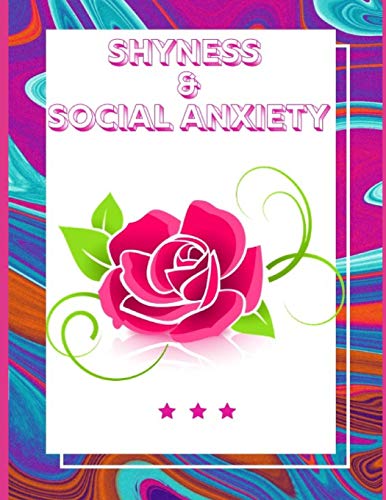 Shyness And Social Anxiety Workbook: Ideal And Perfect Gift Fur Shyness And Social Anxiety Workbook | Best Shyness And Social Anxiety Workbook Fur ... Gift Workbook And Notebook|Best Gift Ever - 9781075860454