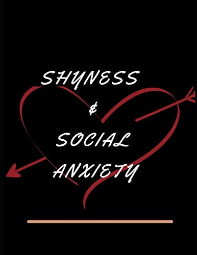 Shyness And Social Anxiety Workbook: Ideal And Perfect Gift Fur Shyness And Social Anxiety Workbook | Best Shyness And Social Anxiety Workbook Fur ... Gift Workbook And Notebook|Best Gift Ever - 9781075860478