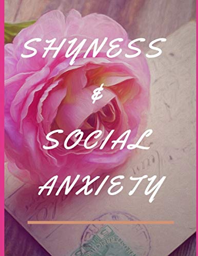 Shyness And Social Anxiety Workbook: Ideal And Perfect Gift Fur Shyness And Social Anxiety Workbook | Best Shyness And Social Anxiety Workbook Fur ... Gift Workbook And Notebook|Best Gift Ever - 9781075860492