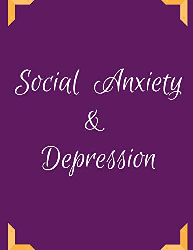 Social Anxiety And Depression Workbook: Ideal And Perfect Gift Fur Social Anxiety And Depression Workbook | Best Social Anxiety And Depression ... Gift Workbook And Notebook|Best Gift Ever - 9781075875335