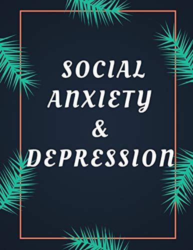 Social Anxiety And Depression Workbook: Ideal And Perfect Gift Fur Social Anxiety And Depression Workbook | Best Social Anxiety And Depression ... Gift Workbook And Notebook|Best Gift Ever - 9781075875366