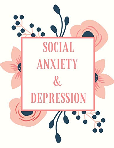 Social Anxiety And Depression Workbook: Ideal And Perfect Gift Fur Social Anxiety And Depression Workbook | Best Social Anxiety And Depression ... Gift Workbook And Notebook|Best Gift Ever - 9781075875397