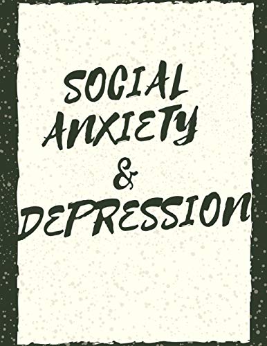 Social Anxiety And Depression Workbook: Ideal And Perfect Gift Fur Social Anxiety And Depression Workbook | Best Social Anxiety And Depression ... Gift Workbook And Notebook|Best Gift Ever - 9781075875410
