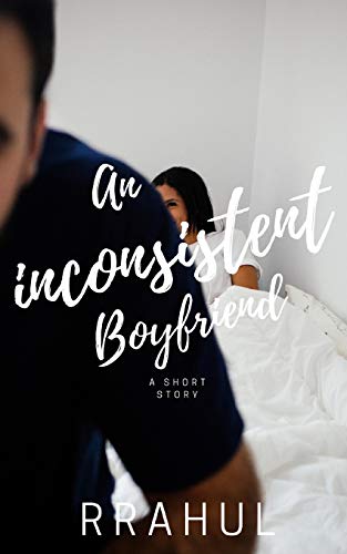 An Inconsistent Boyfriend
