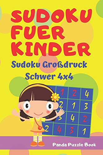 Sudoku Fuer Kinder - Sudoku Gro?Druck Schwer 4X4: Logikspiele Kinder - R?tselbuch F?r Kinder (German Edition)