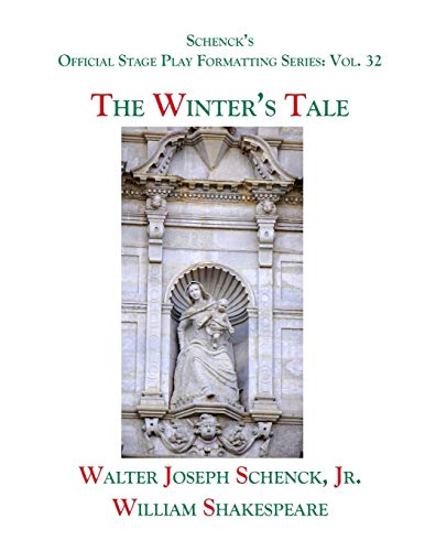 Schenckæs Official Stage Play Formatting Series: Vol. 32 - The Winteræs Tale