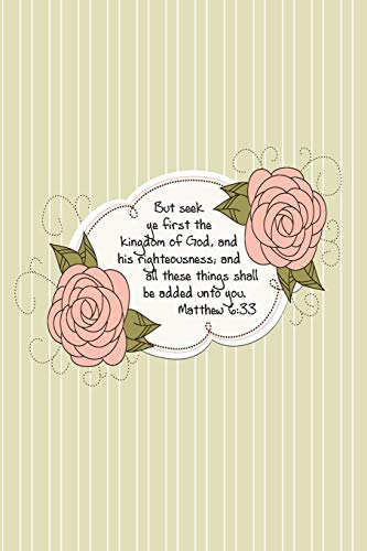 But Seek Ye First The Kingdom Of God, And His Righteousness; And All These Things Shall Be Added Unto You.--Matthew 6:33