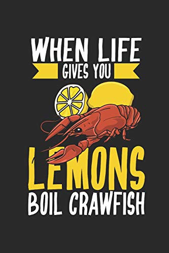 When Life Gives You Lemons: Boil Crawfish (German Edition)
