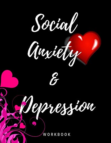 Social Anxiety And Depression Workbook: Ideal And Perfect Gift Fur Social Anxiety And Depression Workbook | Best Social Anxiety And Depression ... Gift Workbook And Notebook|Best Gift Ever - 9781076026248