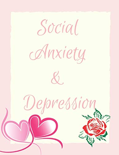 Social Anxiety And Depression Workbook: Ideal And Perfect Gift Fur Social Anxiety And Depression Workbook | Best Social Anxiety And Depression ... Gift Workbook And Notebook|Best Gift Ever - 9781076026309