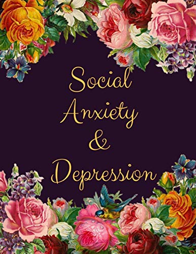 Social Anxiety And Depression Workbook: Ideal And Perfect Gift Fur Social Anxiety And Depression Workbook | Best Social Anxiety And Depression ... Gift Workbook And Notebook|Best Gift Ever - 9781076029621