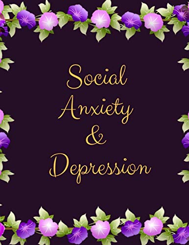Social Anxiety And Depression Workbook: Ideal And Perfect Gift Fur Social Anxiety And Depression Workbook | Best Social Anxiety And Depression ... Gift Workbook And Notebook|Best Gift Ever - 9781076029638