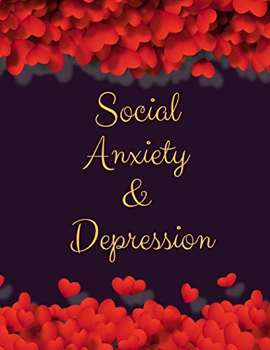 Social Anxiety And Depression Workbook: Ideal And Perfect Gift Fur Social Anxiety And Depression Workbook | Best Social Anxiety And Depression ... Gift Workbook And Notebook|Best Gift Ever - 9781076029652