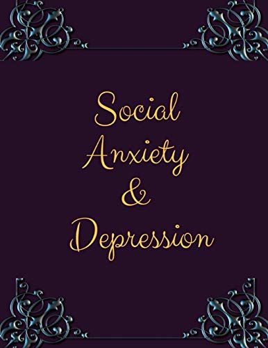 Social Anxiety And Depression Workbook: Ideal And Perfect Gift Fur Social Anxiety And Depression Workbook | Best Social Anxiety And Depression ... Gift Workbook And Notebook|Best Gift Ever - 9781076029683