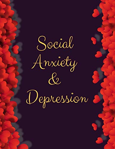 Social Anxiety And Depression Workbook: Ideal And Perfect Gift Fur Social Anxiety And Depression Workbook | Best Social Anxiety And Depression ... Gift Workbook And Notebook|Best Gift Ever - 9781076031136