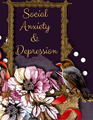 Social Anxiety And Depression Workbook: Ideal And Perfect Gift Fur Social Anxiety And Depression Workbook | Best Social Anxiety And Depression ... Gift Workbook And Notebook|Best Gift Ever - 9781076031143