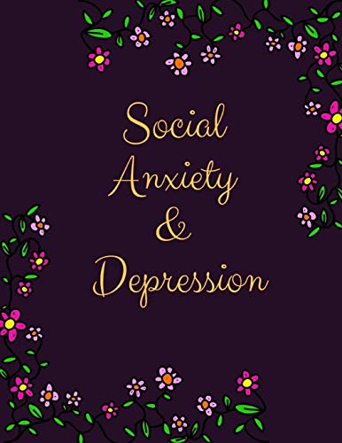 Social Anxiety And Depression Workbook: Ideal And Perfect Gift Fur Social Anxiety And Depression Workbook | Best Social Anxiety And Depression ... Gift Workbook And Notebook|Best Gift Ever - 9781076031150
