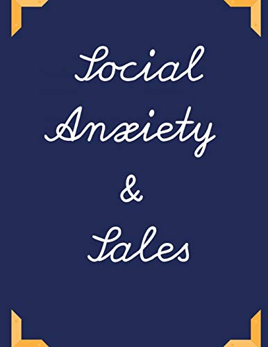 Social Anxiety And Sales Workbook: Ideal And Perfect Gift Fur Social Anxiety And Sales Workbook | Best Social Anxiety And Sales Workbook Fur You, ... Gift Workbook And Notebook|Best Gift Ever - 9781076042538