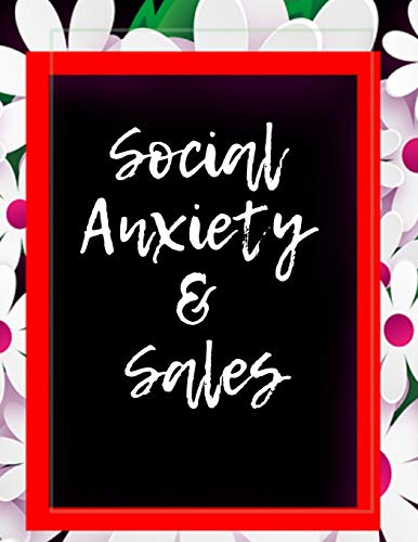 Social Anxiety And Sales Workbook: Ideal And Perfect Gift Fur Social Anxiety And Sales Workbook | Best Social Anxiety And Sales Workbook Fur You, ... Gift Workbook And Notebook|Best Gift Ever - 9781076042736
