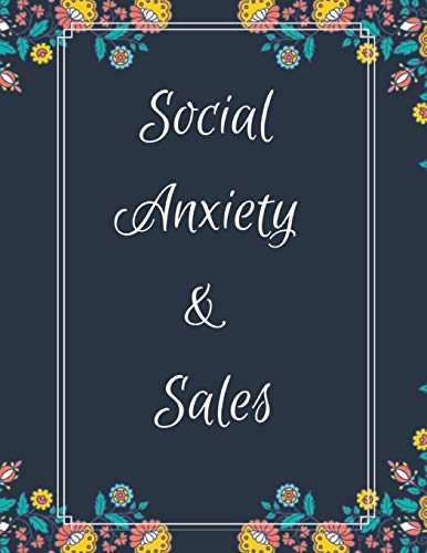 Social Anxiety And Sales Workbook: Ideal And Perfect Gift Fur Social Anxiety And Sales Workbook | Best Social Anxiety And Sales Workbook Fur You, ... Gift Workbook And Notebook|Best Gift Ever - 9781076044068