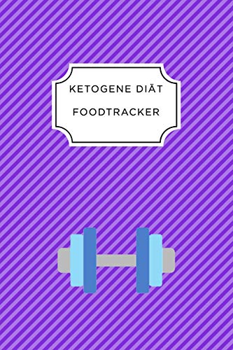 Ketogen Food Tracker: A5 Ern?hrungstagebuch F?r ?ber 110 Tage | Tagebuch | Ern?hrungstagebuch | Ketogene Di?t | Abnehmtagebuch (German Edition)