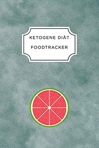 Ketogen Food Tracker: A5 Ern?hrungstagebuch F?r ?ber 110 Tage | Tagebuch | Ern?hrungstagebuch | Ketogene Di?t | Abnehmtagebuch (German Edition) - 9781076068026