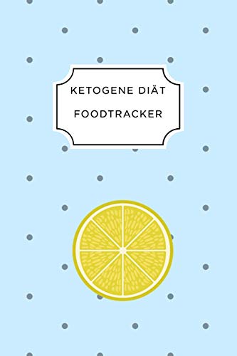 Ketogen Food Tracker: A5 Ern?hrungstagebuch F?r ?ber 110 Tage | Tagebuch | Ern?hrungstagebuch | Ketogene Di?t | Abnehmtagebuch (German Edition) - 9781076069825