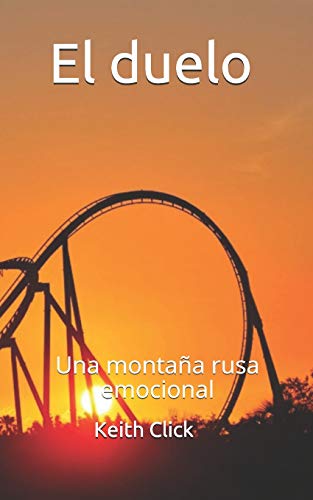 El Duelo: Una Monta?A Rusa Emocional (Spanish Edition)