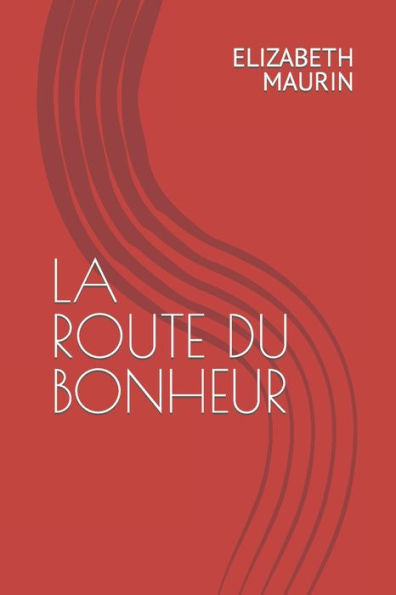 La Route Du Bonheur (French Edition) - 9781076167989