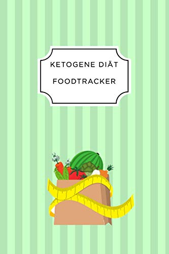 Ketogen Food Tracker: A5 Ern?hrungstagebuch F?r ?ber 110 Tage | Tagebuch | Ern?hrungstagebuch | Ketogene Di?t | Abnehmtagebuch (German Edition) - 9781076227058