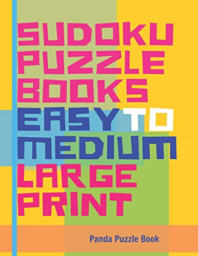 Sudoku Puzzle Books Easy To Medium - Large Print: Sudoku Easy To Medium - Brain Games For Adults