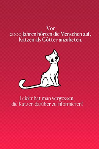 Vor 2000 Jahren H?Rte Der Mensch Auf, Katzen Als G?Tter Anzubeten.: Kariertes Notizbuch Mit 120 Seiten F?r Katzenfreunde | 6X9 Zoll | Tagebuch, Notizbuch, Schulheft Uvm. (German Edition)