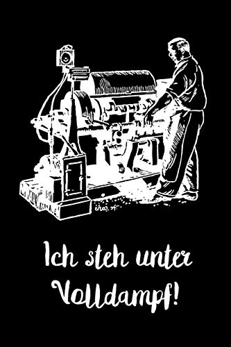 Ich Steh Unter Volldampf!: Liniertes Tagebuch Mit 120 Seiten | 6X9 Zoll | Tagebuch, Notizbuch, Schulheft Uvm. | Steampunk (German Edition)