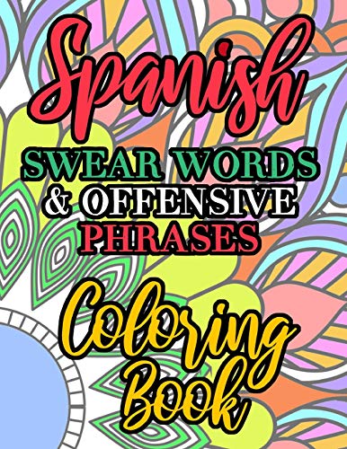 Spanish Swear Words And Offensive Phrases Coloring Book