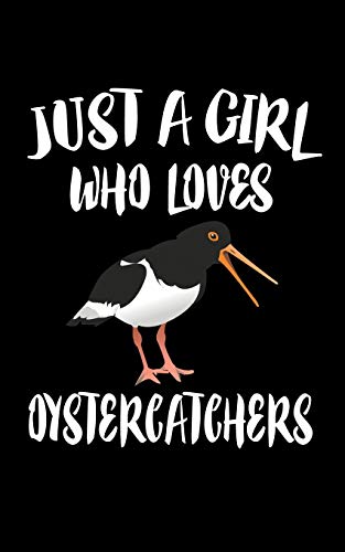 Just A Girl Who Loves Oystercatchers: Animal Nature Collection