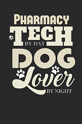 Pharmacy Tech By Day Dog Lover By Night (Pharmacy Technician)